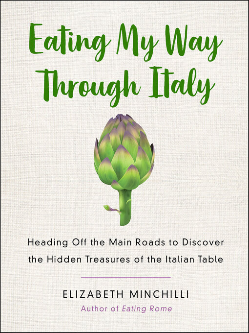 Title details for Eating My Way Through Italy by Elizabeth Minchilli - Available